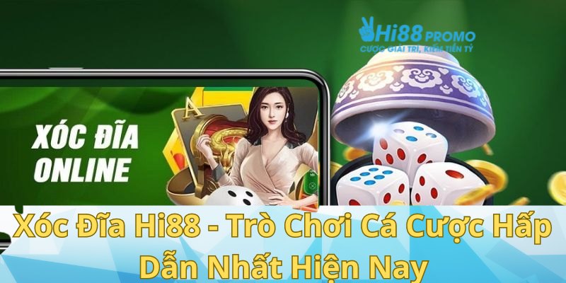 xóc đĩa Hi88